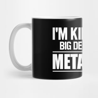 Metaverse - I'm kind of a big deal in the metaverse w Mug